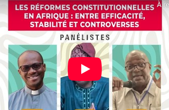 Les réformes constitutionnelles en Afrique : entre efficacité, stabilité et controverses